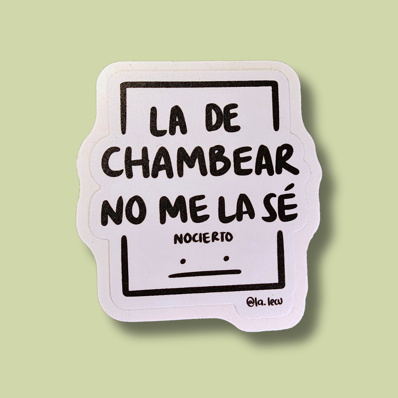 Sticker La De Chambear No Me la Sé