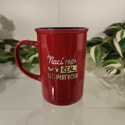 Taza "Naci para ser real, no perfecto"