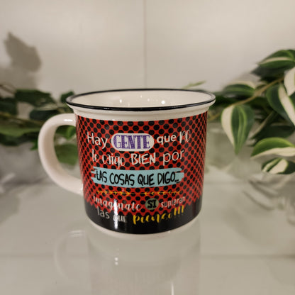 Taza "Hay gente que no le caigo bien ...  "