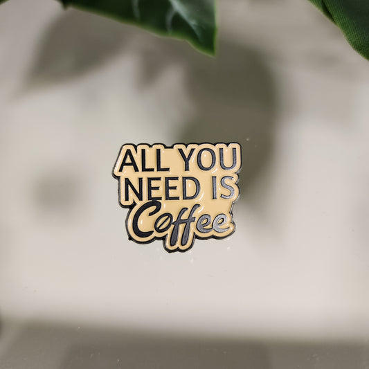 Pin All You Need Is Coffee