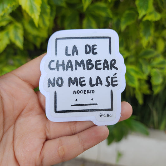 Sticker La De Chambear No Me la Sé