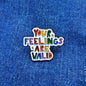 Pin Your Feelings Are Valid