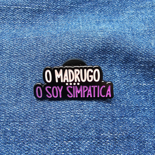 Pin O Madrugo O Soy Simpatica
