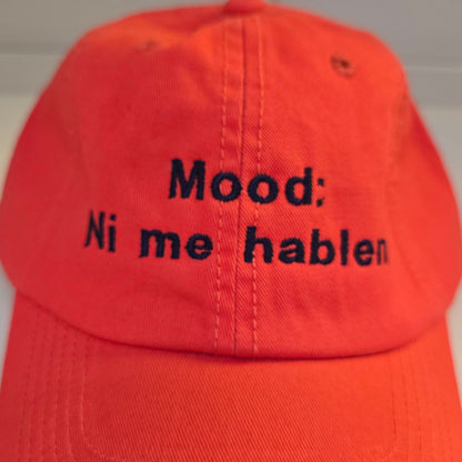 🔥 Gorra “Mood: ni me hablen”