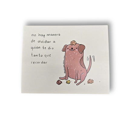 Ilustracion - No Hay Manera de Olvidar a Quien Te Dio Tanto Que Recordar 🐶 (Perro)